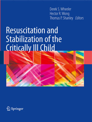 cover image of Resuscitation and Stabilization of the Critically Ill Child